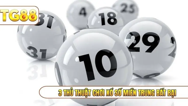 3 thủ thuật chơi xổ số miền Trung bất bại