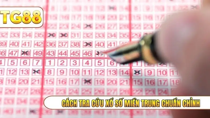 Cách tra cứu xổ số miền Trung chuẩn chỉnh
