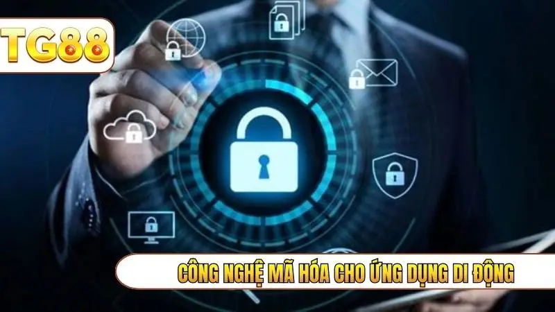 Công nghệ mã hóa cho ứng dụng di động