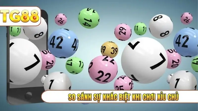 So sánh sự khác biệt khi chơi xỉu chủ