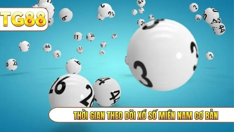 Thời gian theo dõi xổ số miền Nam cơ bản