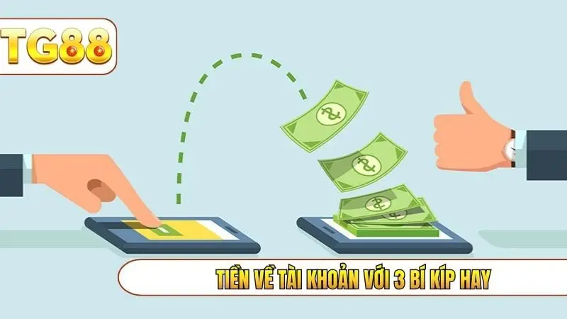 Tiền về tài khoản với 3 bí kíp hay